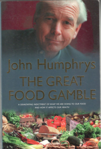 John Humphrys - The great Food Gamble