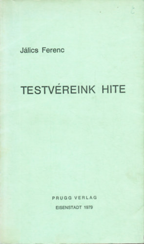 Jlics Ferenc - Testvreink hite