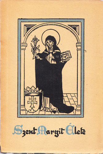 Szent Margit élete középkori magyar kódex-szöveg nyomán (Sík Sándor bevezetésével)