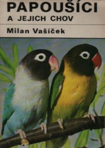 Milan Vaek - Papouci a jejich chov