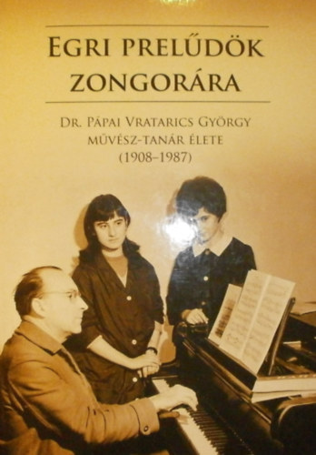Szuromi Rita  (szerk.) - Egri preldk zongorra