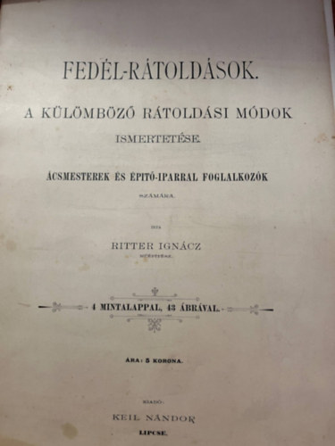 Ritter Ignác (műépítész) - Fedél-rátolások a külömböző rátoldási rátoldási módok ismertetése