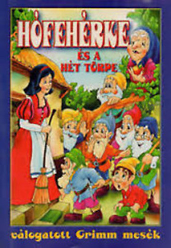 Grimm - Hófehérke és a hét törpe (válogatott Grimm mesék)