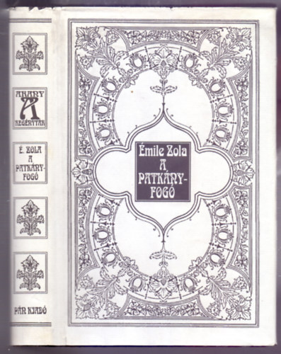 Émile Zola - A Patkányfogó (L'assomoir - Arany Regénytár)