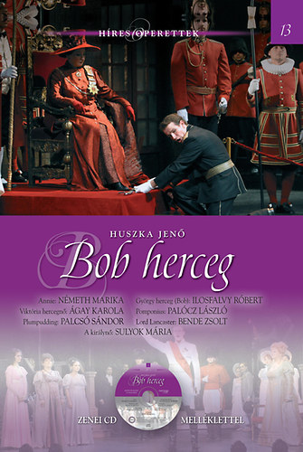 Huszka Jen - Bob herceg - Hres operettek 13.
