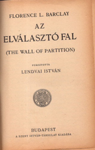 Florence L. Barclay - Az elválasztó fal