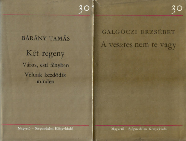 2 db k�nyv, B�r�ny Tam�s: K�t reg�ny, Galg�czi Erzs�bet: A vesztes nem te vagy