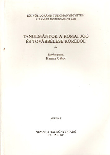 Hamza Gbor  (szerk.) - Tanulmnyok a rmai jog s tovbblse krbl I-II.