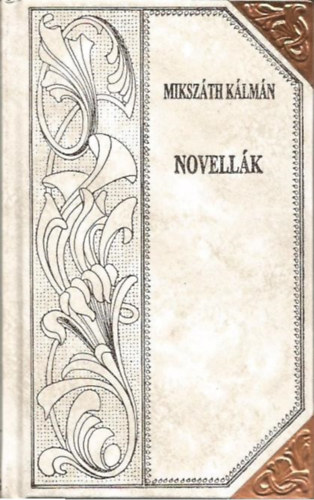 Mikszáth Kálmán - Novellák (Mikszáth-sorozat 45.)