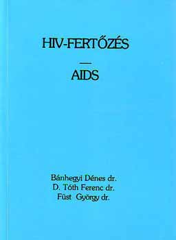 Bnhegyi Dnes Dr.-Tth Ferenc Dr.-Fst Gyrgy Dr. - HIV-fertzs - AIDS