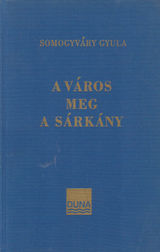 Vit�z Somogyv�ry Gyula - A v�ros meg a s�rk�ny