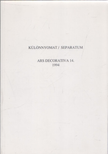 Lovay Zsuzsanna - Ars Decorativa 14 - DEDIKLT! (klnnyomat/separatum)
