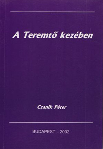 Czanik Pter - A Teremt kezben - A 26-50. zsoltr magyarzata