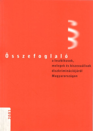 �sszefoglal� a leszbikusok, melegek �s biszexu�lisok diszkrimin�ci�j�r�l Magyarorsz�gon