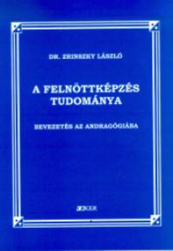 Dr. Zrinszky L�szl� - A feln�ttk�pz�s tudom�nya