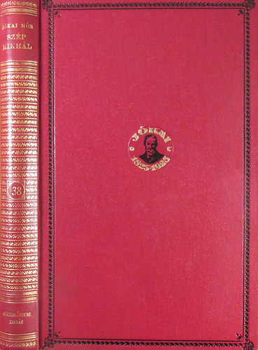 J�kai M�r - Sz�p Mikh�l (Centen�riumi kiad�s 38. k�tet)