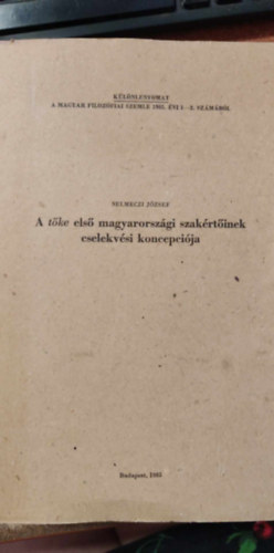 Selmeczi J�zsef - A t�ke els� magyarorsz�gi szak�rt�inek cselekv�si koncepci�ja