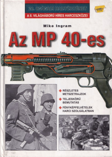 Mike Ingram - Az MP 40-es (20. századi hadtörténet)