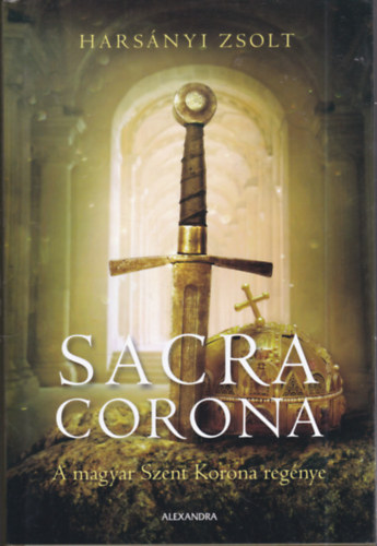 Hars�nyi Zsolt - Sacra Corona (A Magyar Szent Korona reg�nye)
