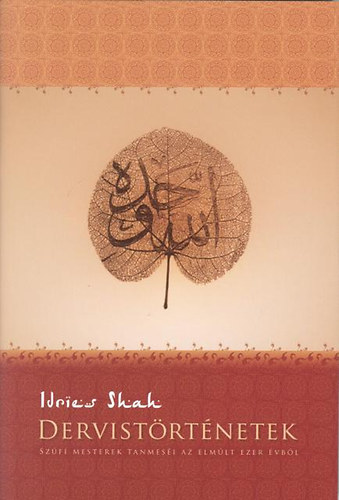 Idries Shah - Dervist�rt�netek - Sz�fi mesterek tanmes�i az elm�lt ezer �vb�l