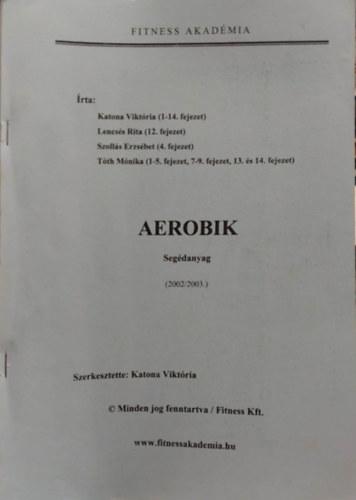Lencss Rita, Szolls Erzsbet, Tth Mnika Katona Viktria - Fitness Akadmia -  Aerobik  segdanyag