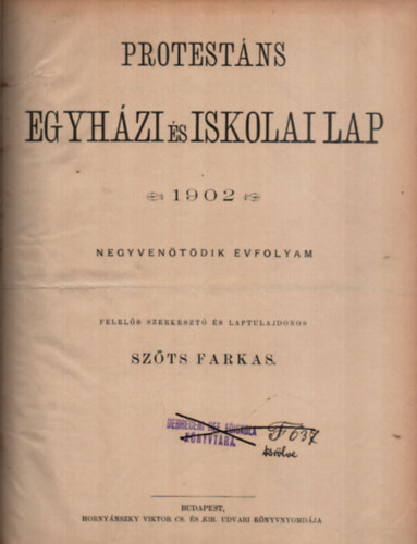 Szts Farkas  (szerk.) - Protestns Egyhzi s Iskolai Lap 1902.