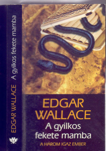 Edgar Wallace - A gyilkos fekete mamba (A Hrom Igaz Ember)