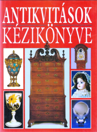 Martin és Judith Miller - Antikvitások kézikönyve