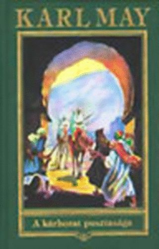 Karl May - A kárhozat pusztasága (Karl May összes művei 10.)