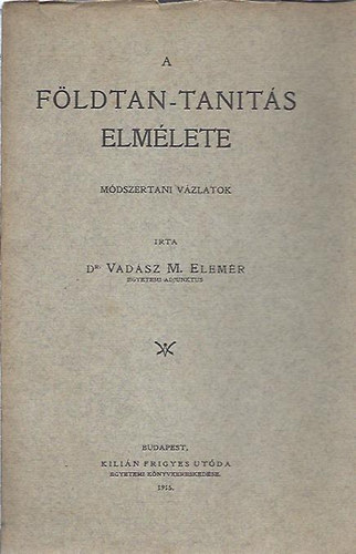 Dr. Vad�sz M. Elem�r - A f�ldtan-tan�t�s elm�lete (m�dszertani v�zlatok)