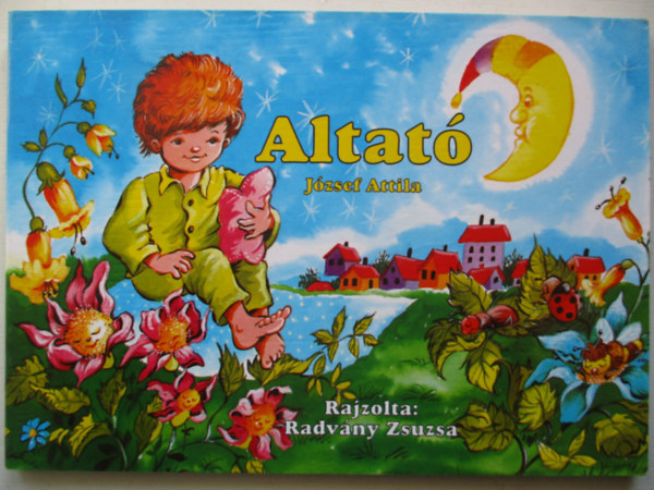 J�zsef Attila - Altat� (Radv�ny Zsuzsa rajzaival)