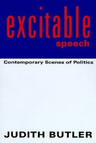 Judith Butler - Excitable Speech