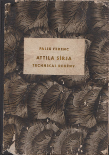 Palik Ferenc - Attila srja (Technikai regny)