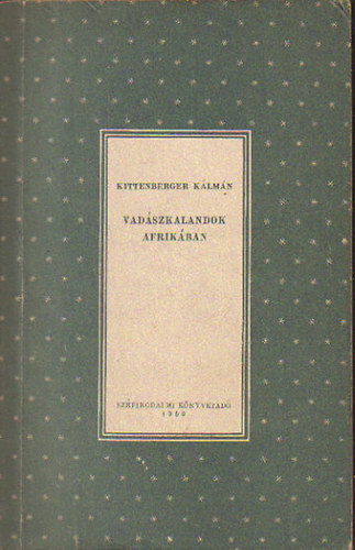 Kittenberger Klmn - Vadszkalandok Afrikban