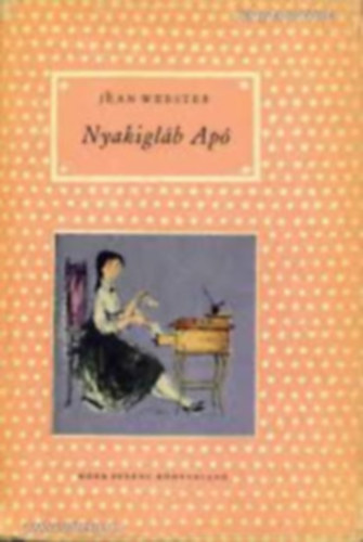 Jean Webster - Nyakigláb apó