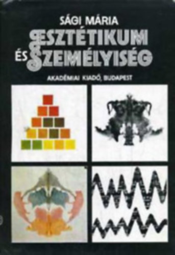 S�gi M�ria - Eszt�tikum �s szem�lyis�g -Vizsg�latok a m�v�szetpszichol�gia k�r�b�l