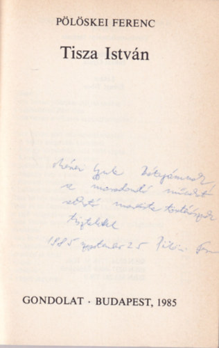 Plskei Ferenc - Tisza Istvn - dediklt