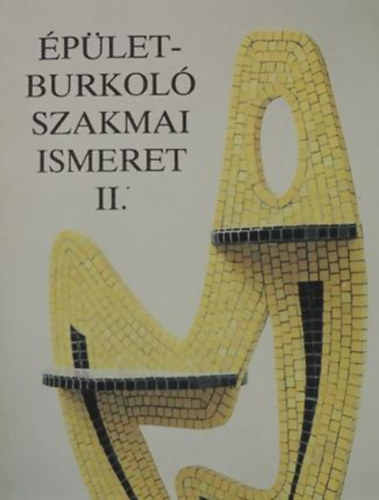 B�n Lajos Zeles Gyula - �p�letburkol� szakmai ismeret II.
