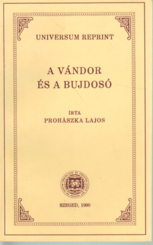 Proh�szka Lajos - A v�ndor �s a b�jdos�