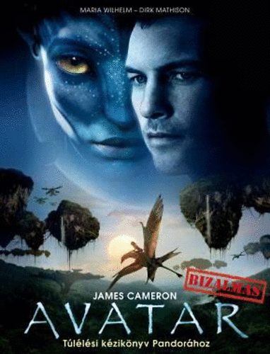 Maria Wilhelm; Dirk Mathison - James Cameron - Avatar - Tllsi kziknyv Pandorhoz