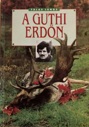 Tálas János - A guthi erdőn (sorszámozott 1000 példány)