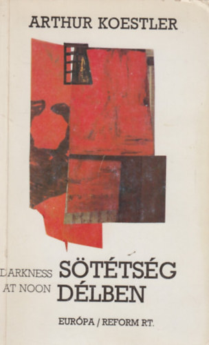 Arthur Koestler - Sttsg dlben (Darkness at noon)