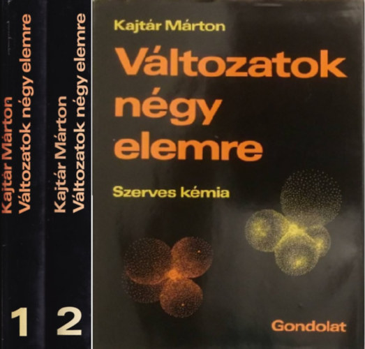 Kajt�r M�rton - V�ltozatok n�gy elemre - Szerves k�mia I-II.