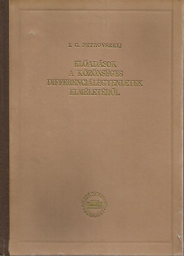 I. G. Petrovszkij - Előadások a közönséges differenciálegyenletek elméletéről