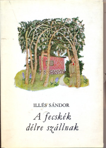 Ill�s S�ndor - A fecsk�k d�lre sz�llnak