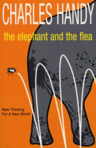 Charles Handy - The Elephant and the Flea