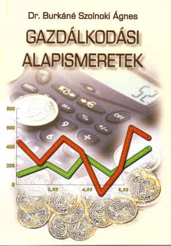 Dr. Burkáné Szolnoki Ágnes - Gazdálkodási alapismeretek