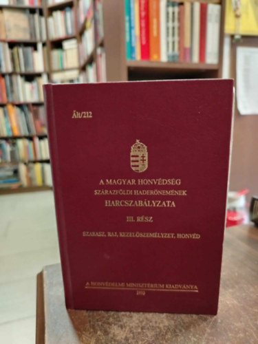 A Magyar Honv�ds�g sz�razf�ldi hader�nem�nek harcszab�lyzata III. r�sz szakasz, raj, kezel�szem�lyzet,honv�d