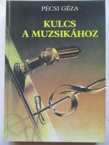P�csi G�za - Kulcs a muzsik�hoz