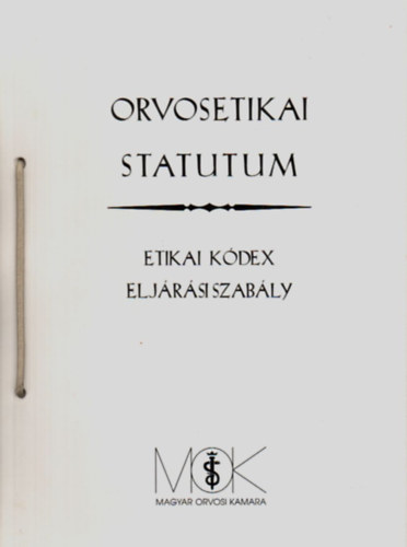 Orvosetikai statutum - Etikai k�dex, elj�r�si szab�ly